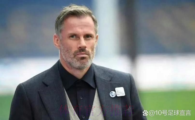 卡拉格:很佩服萨拉赫复仇言论 这说明他决心战胜皇马